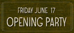 Friday June 17 - Opening Party